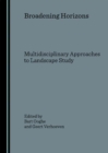 Broadening Horizons : Multidisciplinary Approaches to Landscape Study - Book