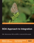 SOA Approach to Integration: XML, Web services, ESB, and BPEL in real-world SOA projects - eBook