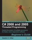 C# 2008 and 2005 Threaded Programming Beginner's Guide - eBook