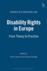 Disability Rights in Europe : From Theory to Practice - eBook