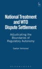 National Treatment and WTO Dispute Settlement : Adjudicating the Boundaries of Regulatory Autonomy - eBook