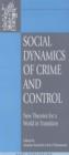 Social Dynamics of Crime and Control : New Theories for a World in Transition - eBook