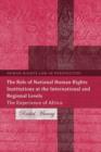 The Role of National Human Rights Institutions at the International and Regional Levels : The Experience of Africa - eBook