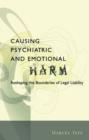Causing Psychiatric and Emotional Harm : Reshaping the Boundaries of Legal Liability - eBook