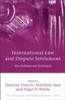 International Law and Dispute Settlement : New Problems and Techniques - eBook