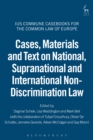 Cases, Materials and Text on National, Supranational and International Non-Discrimination Law : Ius Commune Casebooks for the Common Law of Europe - eBook