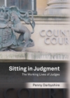 Sitting in Judgment : The Working Lives of Judges - eBook