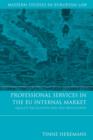 Professional Services in the EU Internal Market : Quality Regulation and Self-Regulation - eBook