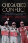 Chequered Conflict : The Inside Story on Two Explosive F1 World Championships - eBook