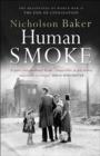 Human Smoke : The Beginnings of World War II, the End of Civilization - eBook