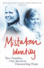 Mistaken Identity : Two Families, One Survivor, Unwavering Hope - eBook