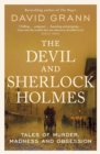The Devil and Sherlock Holmes : Tales of Murder, Madness and Obsession - eBook