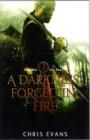 A Darkness Forged in Fire : Book One of The Iron Elves - Book