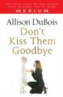 Don't Kiss Them Goodbye - eBook