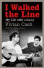 I Walked the Line : My Life with Johnny - eBook