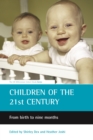 Children of the 21st century : From birth to nine months - eBook