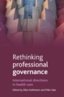 Rethinking professional governance : International directions in healthcare - eBook