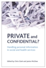 Private and confidential? : Handling personal information in the social and health services - eBook