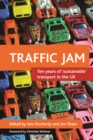 Traffic jam : Ten years of 'sustainable' transport in the UK - eBook