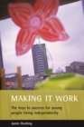 Making it Work : The Keys to Success for Young People Living Independently - eBook