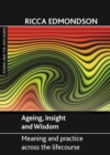 Ageing, Insight and Wisdom : Meaning and Practice across the Lifecourse - eBook