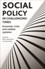 Social policy in challenging times : Economic crisis and welfare systems - eBook