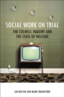 Social Work on Trial : The Colwell Inquiry and the State of Welfare - eBook