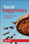 Social happiness : Theory into policy and practice - eBook
