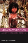Child slavery now : A contemporary reader - eBook