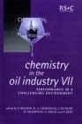 Chemistry in the Oil Industry VII : Performance in a Challenging Environment - eBook