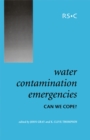 Water Contamination Emergencies : Can We Cope? - eBook