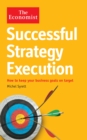 The Economist: Successful Strategy Execution : How to keep your business goals on target - eBook