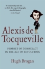 Alexis de Tocqueville : Prophet of Democracy in the Age of Revolution - eBook
