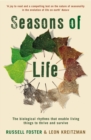 Seasons of Life : The biological rhythms that enable living things to thrive and survive - eBook