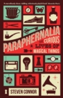 Paraphernalia : The Curious Lives of Magical Things - eBook