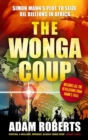 The Wonga Coup : Simon Mann's Plot to Seize Oil Billions in Africa - eBook