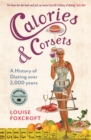 Calories and Corsets : A history of dieting over two thousand years - eBook