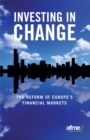 Investing in Change : The Reform of Europe's Financial Markets - eBook