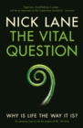 The Vital Question : Why is life the way it is? - eBook