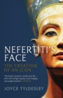 Nefertiti's Face : The Creation of an Icon - eBook