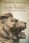 The Lion Wakes : A Modern History of HSBC - eBook
