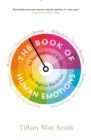 The Book of Human Emotions : An Encyclopedia of Feeling from Anger to Wanderlust - eBook