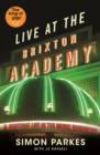 Live At the Brixton Academy : A riotous life in the music business - eBook