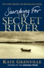Searching For The Secret River : The Story Behind the Bestselling Novel - Book
