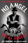 No Angel : My Undercover Journey to the Dark Heart of the Hells Angels - eBook