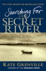 Searching For The Secret River : The Story Behind the Bestselling Novel - eBook