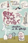 Six Feet Over : Adventures in the Afterlife - eBook