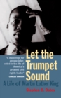 Let The Trumpet Sound: A Life Of Martin Luther King Jr - eBook