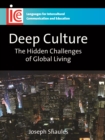 Deep Culture : The Hidden Challenges of Global Living - eBook