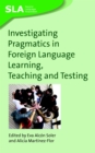 Investigating Pragmatics in Foreign Language Learning, Teaching and Testing - eBook
